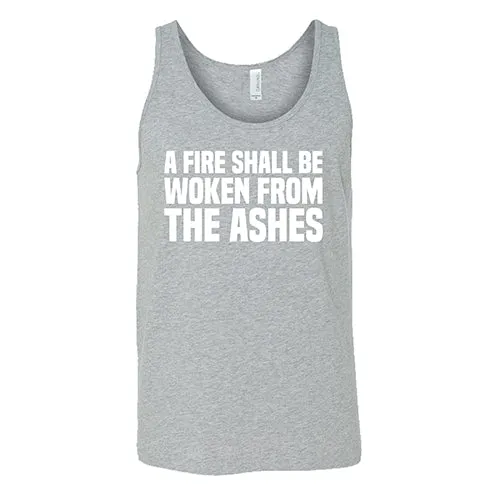 A Fire Shall Be Woken From The Ashes Shirt Unisex