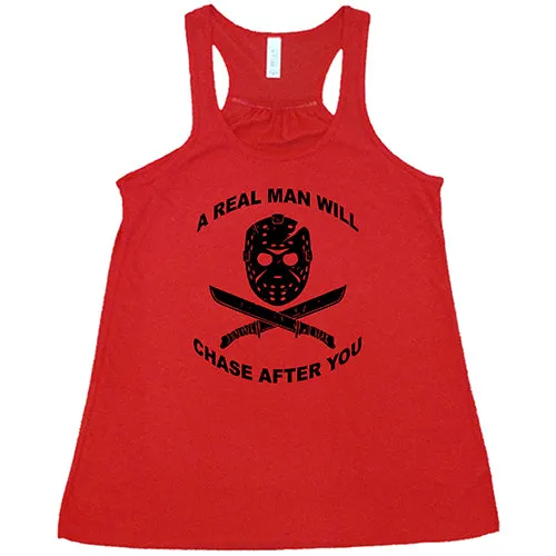 A Real Man Will Chase After You Shirt