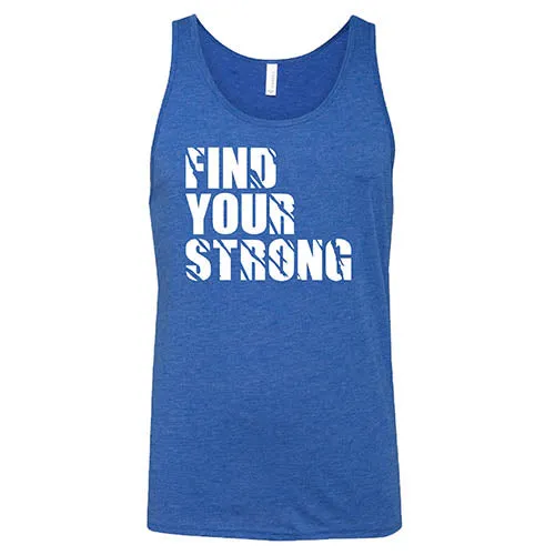 Find Your Strong Shirt Unisex