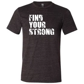 Find Your Strong Shirt Unisex