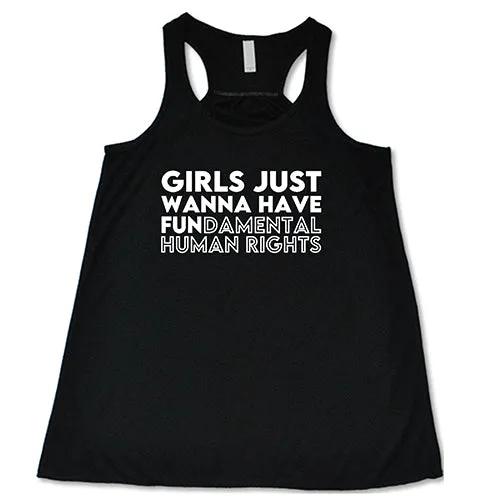 Girls Just Wanna Have Fundamental Human Rights Shirt