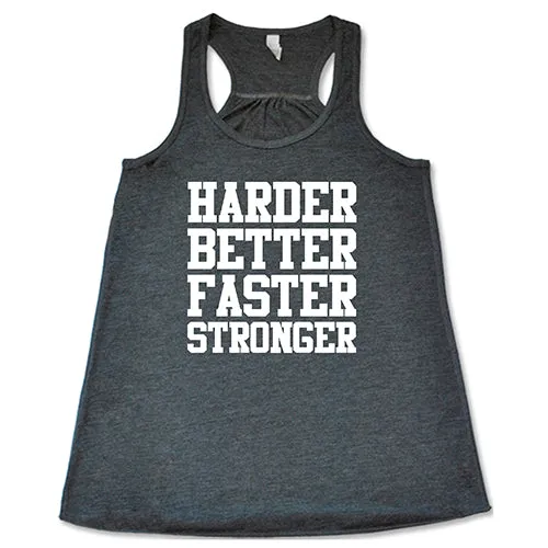 Harder Better Faster Stronger Shirt