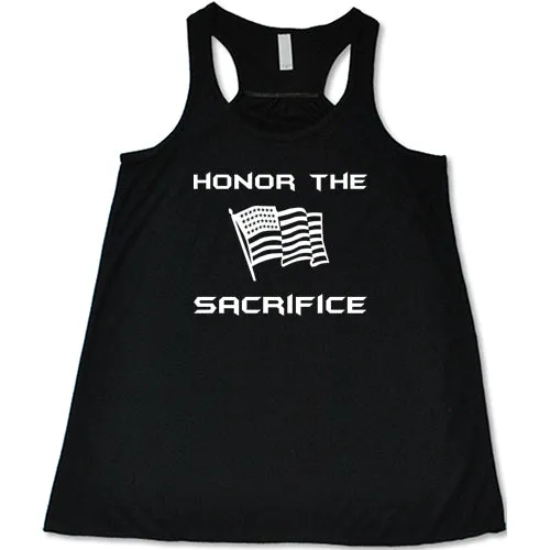 Honor The Sacrifice Shirt