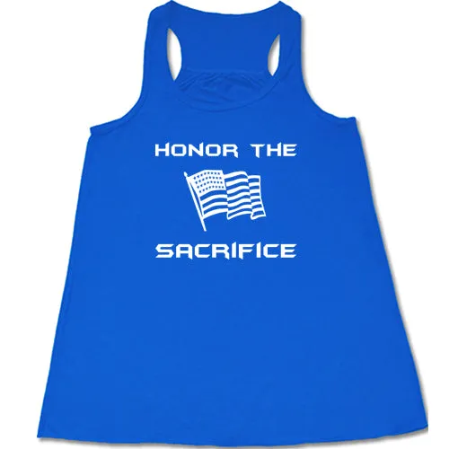 Honor The Sacrifice Shirt