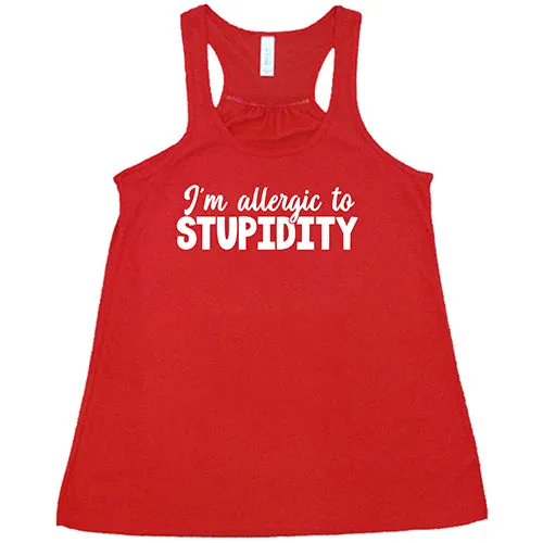 I'm Allergic to Stupidity Shirt