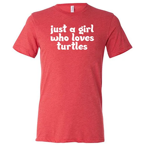 Just A Girl Who Loves Turtles Shirt Unisex