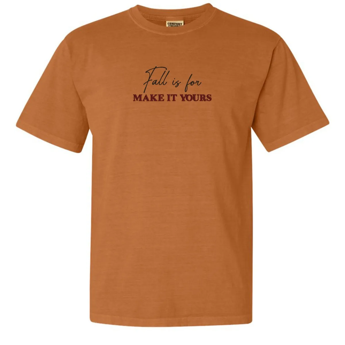 Make It Yours™ 'Fall Is For' T-Shirt