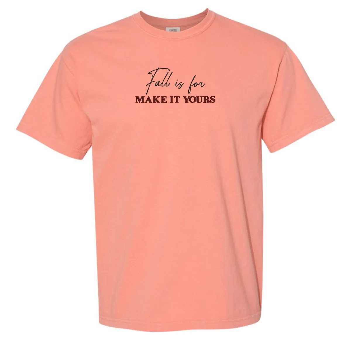 Make It Yours™ 'Fall Is For' T-Shirt